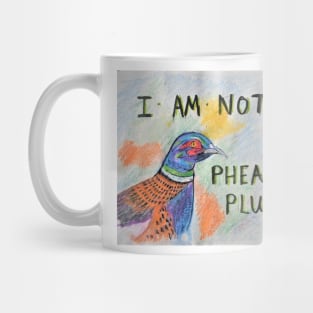 I'm not a Pheasant Plucker?! Mug